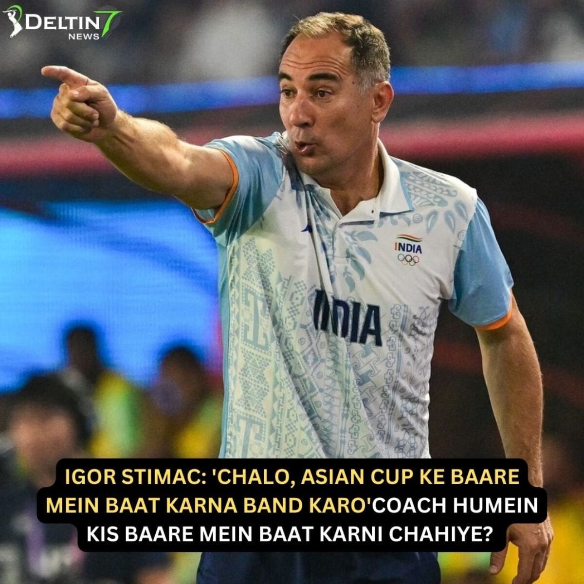 Igor Stimac Asian Cup par charcha bandh karo